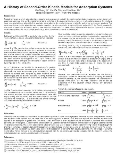 A History of Second-Order Kinetic Models for Adsorption Systems Chi-Chung Li #, Wen-Ta Chiu and Yuh-Shan Ho* Taipei Medical University - Wan-Fang Hospital.