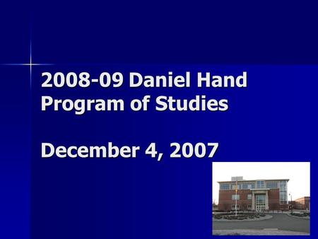 2008-09 Daniel Hand Program of Studies December 4, 2007.