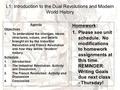 L1: Introduction to the Dual Revolutions and Modern World History Agenda Objectives: 1.To understand the changes, ideals, structures, values, and beliefs.