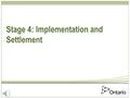 Stage 4: Implementation and Settlement Implementation and Settlement: Implementation 2 StepsLead Org Activity (LO) Endorsing Org (EO) Activity Ministry.