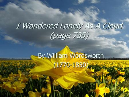 I Wandered Lonely As A Cloud (page 735)