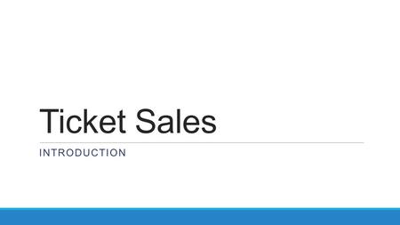 Ticket Sales INTRODUCTION. Today Types of ticket sales Prospecting, definition, types of Generating and valuing leads.