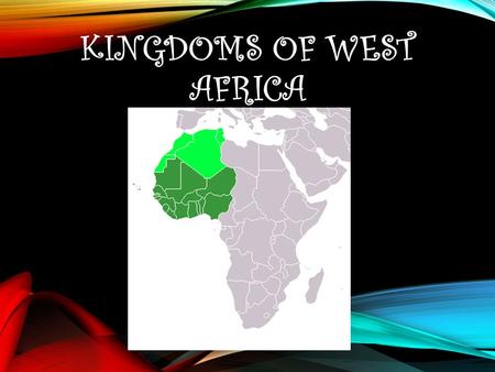 KINGDOMS OF WEST AFRICA. AFRICAN REGIONAL RESOURCES  North Mediterranean: cloth, spices, and weapons  Desert: salt  Savanna: Agriculture (grain, cattle,