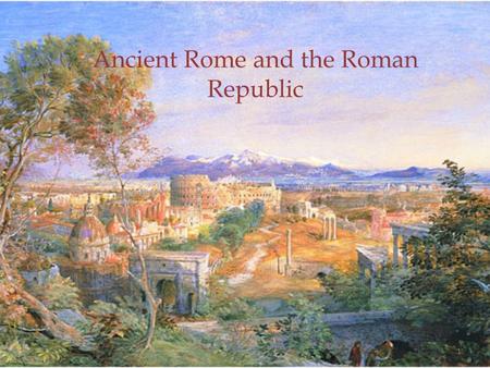 Ancient Rome and the Roman Republic