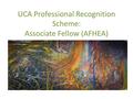 UCA Professional Recognition Scheme: Associate Fellow (AFHEA)