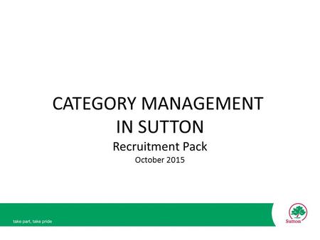 CATEGORY MANAGEMENT IN SUTTON Recruitment Pack October 2015.