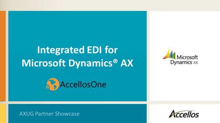 Integrated EDI for Microsoft Dynamics® AX AXUG Partner Showcase.