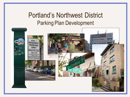 Portland’s Northwest District Parking Plan Development.