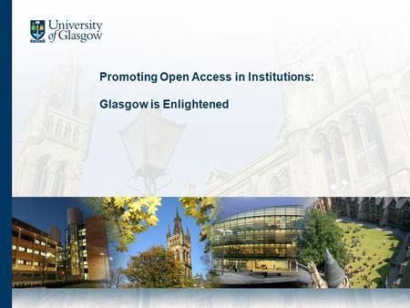 Promoting Open Access in Institutions: Glasgow is Enlightened.