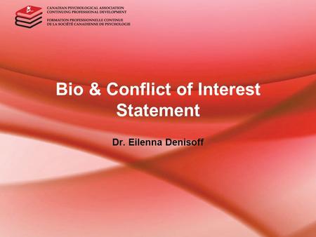 Bio & Conflict of Interest Statement Dr. Eilenna Denisoff.