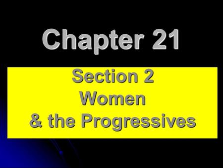 Chapter 21 Section 2 Women & the Progressives. Mother Cabrini Italian nun that came to America to work with the poor. She was inspired by Jane Addams.