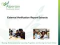 External Verification Report Extracts. “Leaders at all levels have high aspirations and expectations of each other and students. These are communicated.