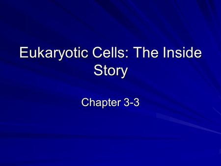 Eukaryotic Cells: The Inside Story Chapter 3-3. Cell Membrane- surrounds all cells Keeps the cytoplasm inside Allows nutrients in and wastes products.