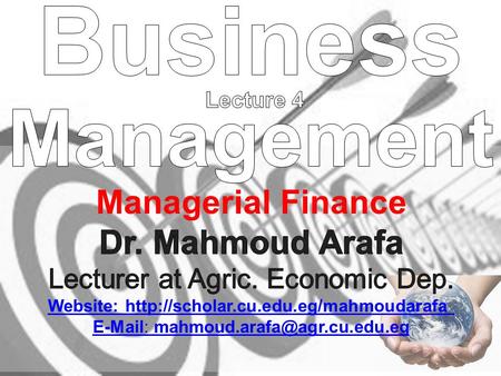 Managerial Finance ملاحظة: فى هذه المحاضرة تم شرح معايير الحكم على جدوى المشروع وهى ليست مكتوبة بالمحاضرة وهى مهمه Note: Feasibility Indicators as we.