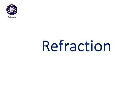 Refraction. Reflection When light reflects from smooth surface you can see an image. The image: - is _______ the object. (smaller than, the same size.