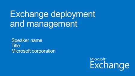 Deployment on your terms Hybrid Exchange deployment on your terms On-premises.