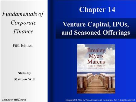 Chapter 14 Fundamentals of Corporate Finance Fifth Edition Slides by Matthew Will McGraw-Hill/Irwin Copyright © 2007 by The McGraw-Hill Companies, Inc.