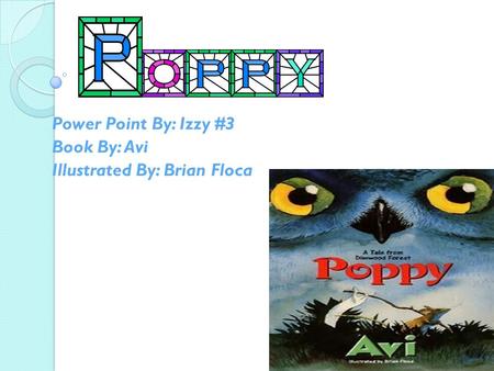 Power Point By: Izzy #3 Book By: Avi Illustrated By: Brian Floca.