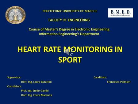 POLYTECHNIC UNIVERSITY OF MARCHE FACULTY OF ENGINEERING Course of Master’s Degree in Electronic Engineering Information Engineering’s Department HEART.