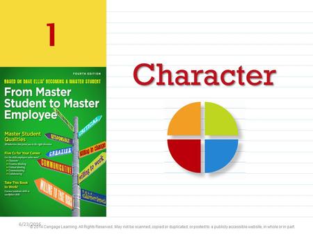 © 2014 Cengage Learning. All Rights Reserved. May not be scanned, copied or duplicated, or posted to a publicly accessible website, in whole or in part.