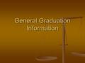 General Graduation Information. Ceremonies Graduates may choose to attend one or both of the following ceremonies: University Graduate Commencement: Wednesday,