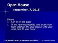 Open House September 17, 2015 Please: 1. Sign in on the paper 2. If you have not received any emails from team teachers this year please write your email.