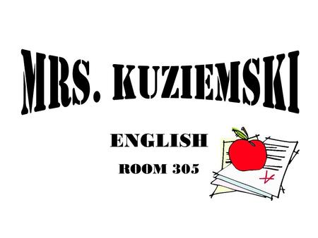 ENGLISH ROOM 305. RULES FOR 306 Be on time! If you are not inside the classroom when the bell rings, you are late and will be written up! No eating or.