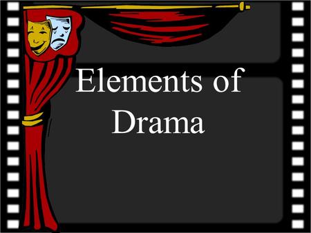 Elements of Drama.