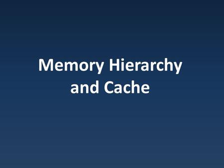 Memory Hierarchy and Cache. A Mystery… Memory Main memory = RAM : Random Access Memory – Read/write – Multiple flavors – DDR SDRAM most common 64 bit.