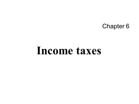 11 Chapter 6 Income taxes. CopyRight 2011 By 周冬华 博士 CPA  Exam guide  Be prepared for a whole question on deferred tax, as happened on the pilot paper.