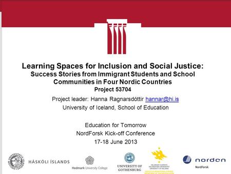 Learning Spaces for Inclusion and Social Justice: Success Stories from Immigrant Students and School Communities in Four Nordic Countries Project 53704.