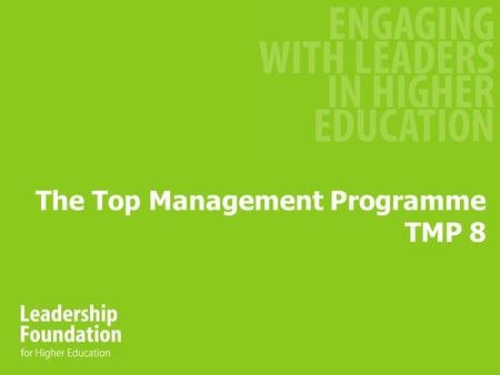 The Top Management Programme TMP 8. Orientation Day Personal Introductions – ‘Get to know each other’ Ground Rules – ‘Agree how we’ll operate’ Programme.