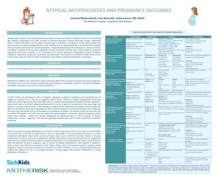 Kamelia Mirdamadi BSc. Pina Bozzo BSc. Gideon Koren MD, FRCPC The Motherisk Program, Hospital for Sick Children Mental health disorders such as schizophrenia.