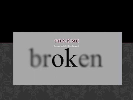 Savannah Hillenbrand. I AM… I am lost and insecure I wonder if anyone notices I hear girls laugh I see my reflection in the mirror I want to feel comfortable.