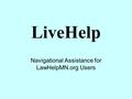 LiveHelp Navigational Assistance for LawHelpMN.org Users.