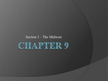 Section 3 – The Midwest. Topography of the Midwest.