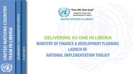 UN REFORM Goal: To deliver effective support to countries for sustainable, equitable and accountable development under national ownership and leadership.