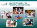 December 2015 NEW STANDARDS FOR PRINCIPAL SUPERVISORS.