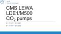 CMS LEWA LDE1/M500 CO 2 pumps N° 574851-011.001 N° 574851-011.002.