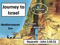 Journey to Israel Nazareth - John 1:43-51 Mediterranean Sea.