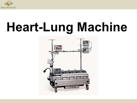 Heart-Lung Machine.