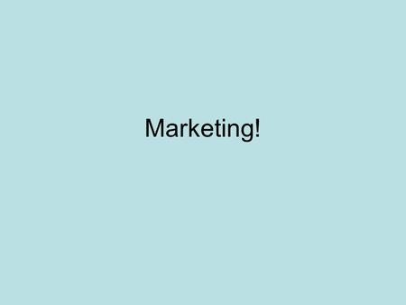 Marketing!. What is Marketing? All the activities carried out by a business to promote and sell its products Examples? –Sales Promotions (coupons or special.