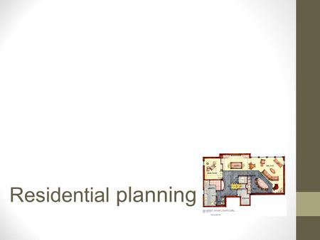 Residential planning. Zones Social: public area and most used portion of the home. Comprised of the entry, family room, living room, media room, game.