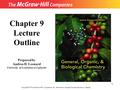 1 Copyright © The McGraw-Hill Companies, Inc. Permission required for reproduction or display. Chapter 9 Lecture Outline Prepared by Andrea D. Leonard.