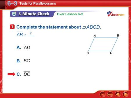 Over Lesson 6–2 5-Minute Check 1 A. B. C. ____ ?.