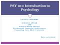 FACULTY MEMBERS SUMAIYA ANWAR AND SAFINA BINTE ENAYET Psychosocial Counselor And Lecturer Counseling Unit, BRAC University Date: 11/01/2016 PSY 101: Introduction.