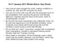 10-11 January 2011 Winter Storm: Key Points Very cold air mass plunged far south, making conditions in northern AL, GA, and SC conducive for snow Very.