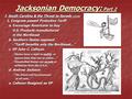 Jacksonian Democracy: Part 2 I. South Carolina & the Threat to Secede (1830) 1. Congress passed Protective Tariff 1. Congress passed Protective Tariff.