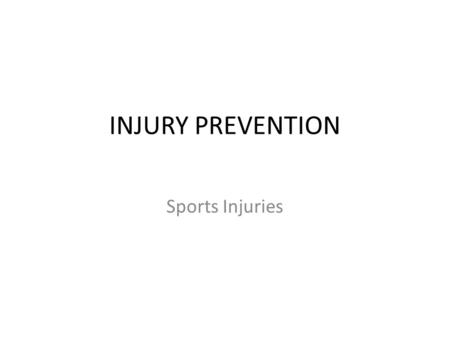 INJURY PREVENTION Sports Injuries. Prevention of sports injuries screening Warm up & cool down Injury monitoring Risk assessment TechniqueEnvironment.