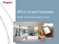 RFLC Event Controller Mobile Whole-Home Lighting Control.